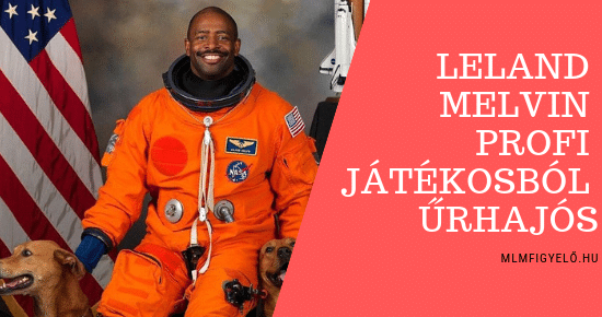 Leland Melvin – Egy űrhajós meséje a kíváncsiságról, perspektíváról és változásról