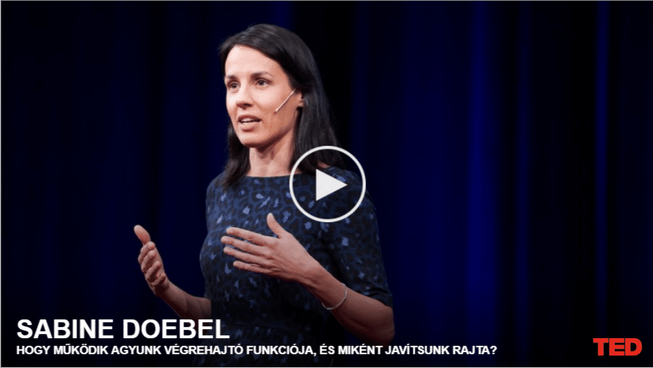 Sabine Doebel | Hogy működik agyunk végrehajtó funkciója, és miként javítsunk rajta?