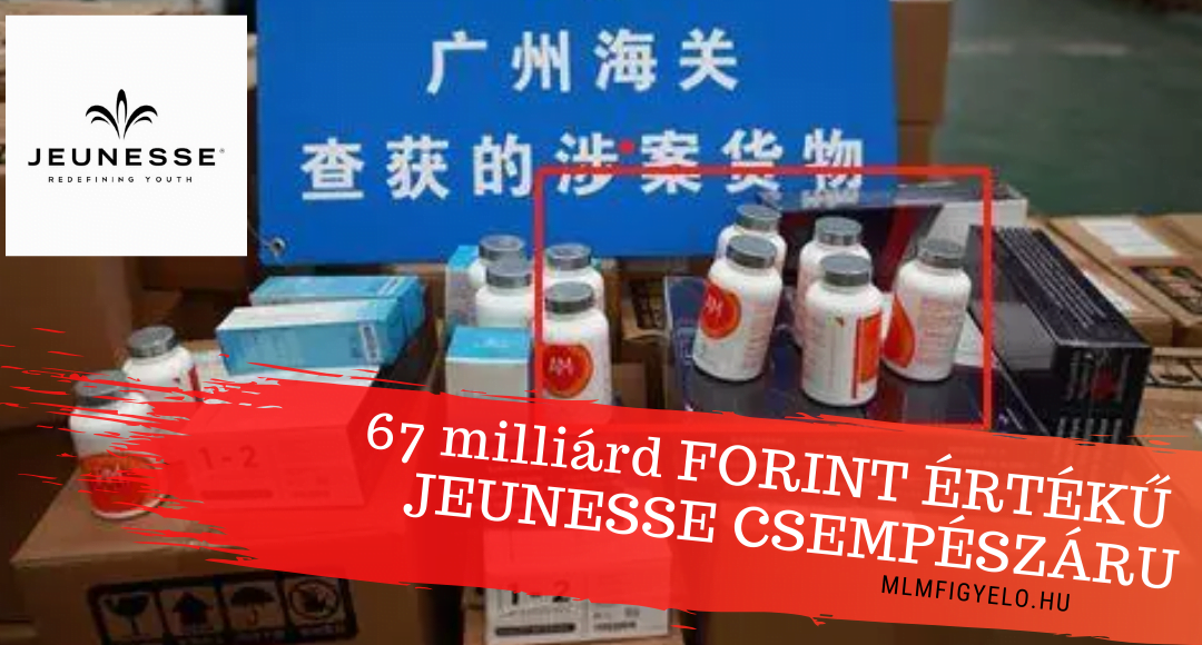 67,6 milliárd forint értékű Jeunesse termék került lefoglalásra Kínában