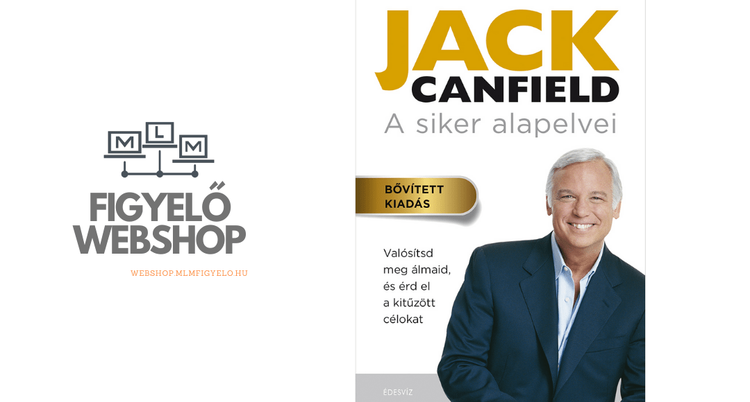 Jack Canfield: A siker alapelvei